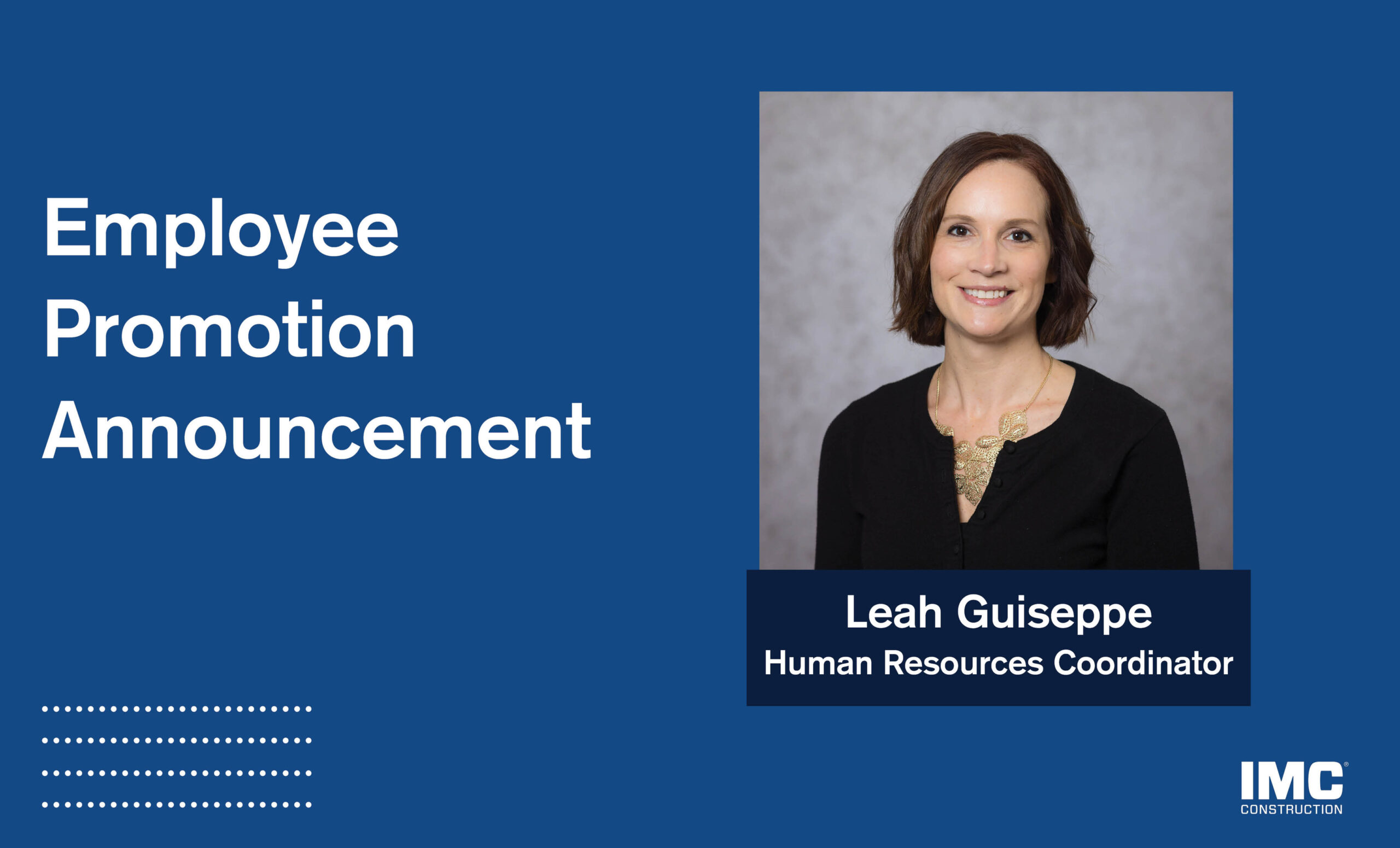 A blue graphic with the words, ``Employee Promotion Announcement`` and the headshot of Leah Guiseppe with her new title Human Resources Coordinator below it